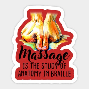Massage Is The Study Of Anatomy In Braille Sticker